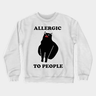 Allergic to people Crewneck Sweatshirt